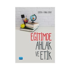 Eğitimde Ahlak ve Etik - Engin Karadağ