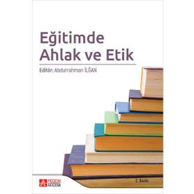 Eğitimde Ahlak ve Etik - Pegem Akademi Yayıncılık