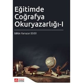 Eğitimde Coğrafya Okuryazarlığı-I - Pegem Akademi Yayıncılık