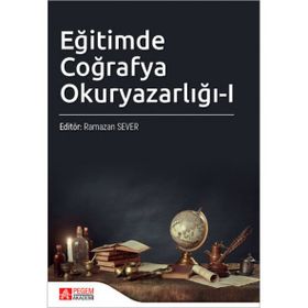 Eğitimde Coğrafya Okuryazarlığı-I - Pegem Akademi Yayıncılık