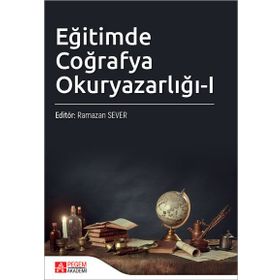 Eğitimde Coğrafya Okuryazarlığı-I - Pegem Akademi Yayıncılık