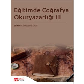 Eğitimde Coğrafya Okuryazarlığı III - Pegem Akademi Yayıncılık