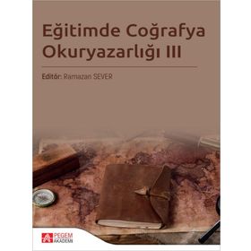 Eğitimde Coğrafya Okuryazarlığı III - Pegem Akademi Yayıncılık