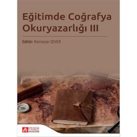 Eğitimde Coğrafya Okuryazarlığı III - Pegem Akademi Yayıncılık