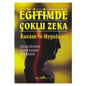 Eğitimde Çoklu Zeka Kuram ve Uygulama - Pegem Akademi Yayıncılık