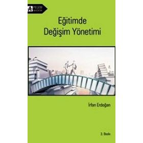 EĞİTİMDE DEĞİŞİM YÖNETİMİ - İRFAN ERDOĞAN