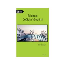 EĞİTİMDE DEĞİŞİM YÖNETİMİ - İRFAN ERDOĞAN