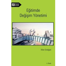 EĞİTİMDE DEĞİŞİM YÖNETİMİ - İRFAN ERDOĞAN