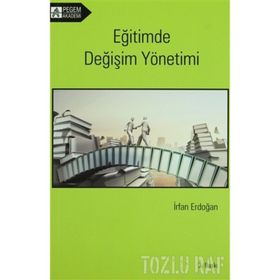 EĞİTİMDE DEĞİŞİM YÖNETİMİ - İRFAN ERDOĞAN
