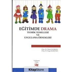 Eğitimde Drama Teorik Temelleri ve Uygulama Örnekleri - Engin Karadağ Nihat Çalışkan