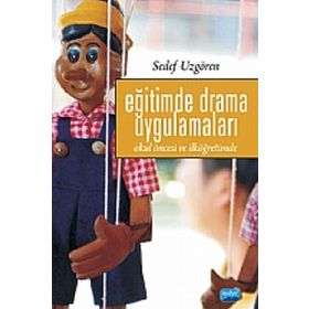 EĞİTİMDE DRAMA UYGULAMALARI OKUL ÖNCESİ VE İLKÖĞRETİMDE - SEDEF UZGÖREN