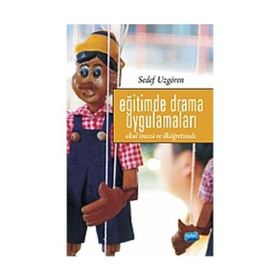 EĞİTİMDE DRAMA UYGULAMALARI OKUL ÖNCESİ VE İLKÖĞRETİMDE - SEDEF UZGÖREN