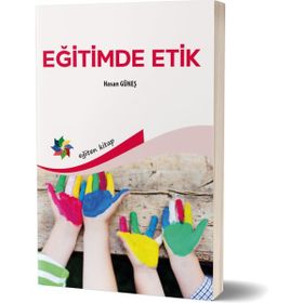 Eğitimde Etik - Hasan Güneş