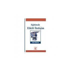Eğitimde Etkili İletişim - Akif Ergin