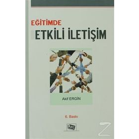 Eğitimde Etkili İletişim - Akif Ergin