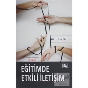 Eğitimde Etkili İletişim - Akif Ergin
