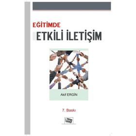 Eğitimde Etkili İletişim - Akif Ergin