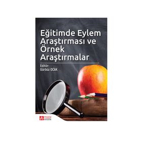 Eğitimde Eylem Araştırması ve Örnek Araştırmalar - Gürbüz Ocak