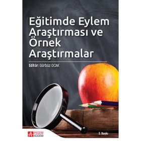 Eğitimde Eylem Araştırması ve Örnek Araştırmalar - Gürbüz Ocak