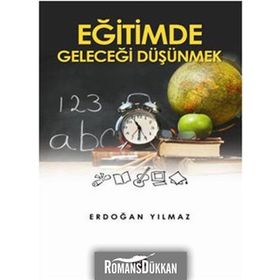 EĞİTİMDE GELECEĞİ DÜŞÜNMEK - ERDOĞAN YILMAZ