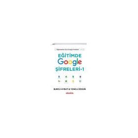 Eğitimde Google Şifreleri 1 - Öğretmenler için Google Pratikleri - Burcu Aybat