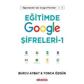 Eğitimde Google Şifreleri 1 - Öğretmenler için Google Pratikleri - Burcu Aybat