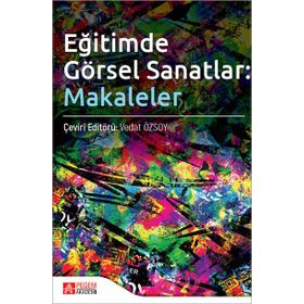 Eğitimde Görsel Sanatlar Makaleler - Pegem Akademi Yayıncılık