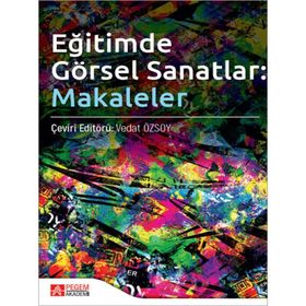 Eğitimde Görsel Sanatlar Makaleler - Pegem Akademi Yayıncılık