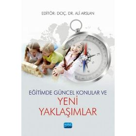 Eğitimde Güncel Konular ve Yeni Yaklaşımlar - Ali Arslan