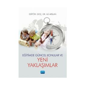 Eğitimde Güncel Konular ve Yeni Yaklaşımlar - Ali Arslan