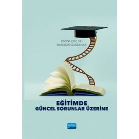 Eğitimde Güncel Sorunlar Üzerine - Nobel Akademi Yayınları