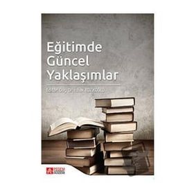 Eğitimde Güncel Yaklaşımlar - Pegem Akademi Yayıncılık