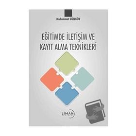 Eğitimde İletişim ve Kayıt Alma Teknikleri Muhammet Güngör