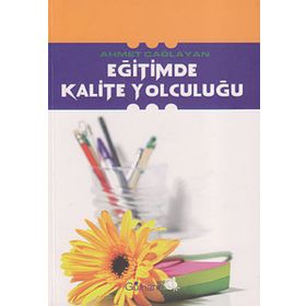 EĞİTİMDE KALITE YOLCULUĞU - AHMET ÇAĞLAYAN