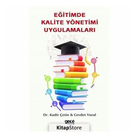 Eğitimde Kalite Yönetimi Uygulamaları - Dr. Kadir Çetin