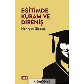 Eğitimde Kuram ve Direniş - Henry A. Giroux
