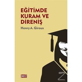 Eğitimde Kuram ve Direniş - Henry A. Giroux