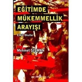 EĞİTİMDE MÜKEMMELLİK ARAYIŞI - MEHMET ŞİŞMAN