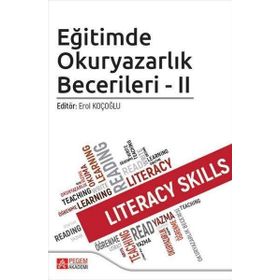 Eğitimde Okuryazarlık Becerileri - II - Pegem Akademi Yayıncılık