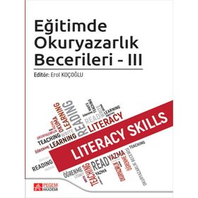 Eğitimde Okuryazarlık Becerileri - III - Pegem Akademi Yayıncılık