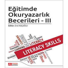 Eğitimde Okuryazarlık Becerileri - III - Pegem Akademi Yayıncılık