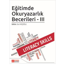 Eğitimde Okuryazarlık Becerileri - III - Pegem Akademi Yayıncılık