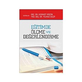 EĞITIMDE ÖLÇME VE DEĞERLENDIRME - MEHMET KÜÇÜK;YILMAZ GEÇIT