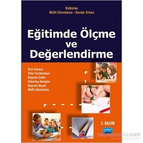 Eğitimde Ölçme ve Değerlendirme - Müfit Gömleksiz Bayram Bıçak Erol Karaca İrfan Yurdabakan Bayram Çetiner Zekeriya Nartgün