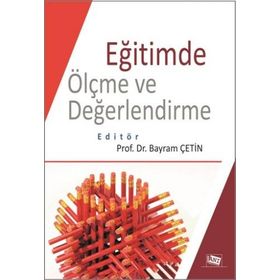 Eğitimde Ölçme ve Değerlendirme - Müfit Gömleksiz Bayram Bıçak Erol Karaca İrfan Yurdabakan Bayram Çetiner Zekeriya Nartgün