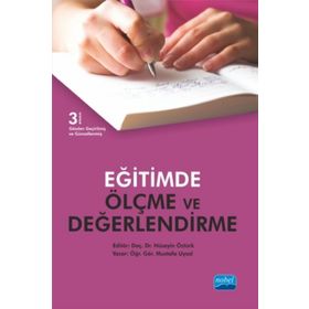 EĞITIMDE ÖLÇME VE DEĞERLENDIRME - MUSTAFA UYSAL;HÜSEYIN ÖZTÜRK;İZZET DÖŞ