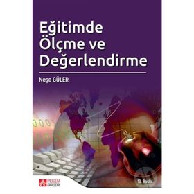 EĞİTİMDE ÖLÇME VE DEĞERLENDİRME - NEŞE GÜLER