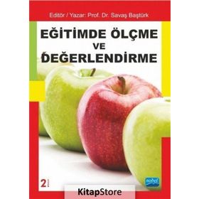 Eğitimde Ölçme ve Değerlendirme - Savaş Baştürk Ayşegül Ustaoğlu Bekir Kürşat DORUK Berna AYTAÇ Birol Yiğit Cengiz TÜYSÜZ Erdal Tatar Esen Ersoy Esin Acar İbrahim Bilgin İbrahim Kepceoğlu İdris Aktaş İlyas Yavuz Kibar Aktın M. Diyaddin Yaşar M. Emre Sezgi