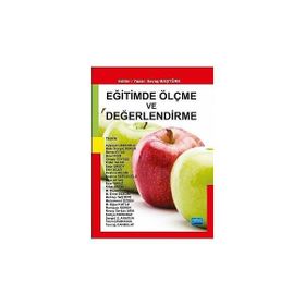Eğitimde Ölçme ve Değerlendirme - Savaş Baştürk Ayşegül Ustaoğlu Bekir Kürşat DORUK Berna AYTAÇ Birol Yiğit Cengiz TÜYSÜZ Erdal Tatar Esen Ersoy Esin Acar İbrahim Bilgin İbrahim Kepceoğlu İdris Aktaş İlyas Yavuz Kibar Aktın M. Diyaddin Yaşar M. Emre Sezgi