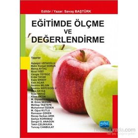 Eğitimde Ölçme ve Değerlendirme - Savaş Baştürk Ayşegül Ustaoğlu Bekir Kürşat DORUK Berna AYTAÇ Birol Yiğit Cengiz TÜYSÜZ Erdal Tatar Esen Ersoy Esin Acar İbrahim Bilgin İbrahim Kepceoğlu İdris Aktaş İlyas Yavuz Kibar Aktın M. Diyaddin Yaşar M. Emre Sezgi